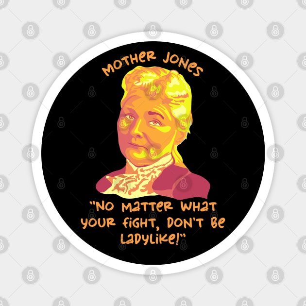 Mother Jones Portrait and Quote Magnet by Slightly Unhinged